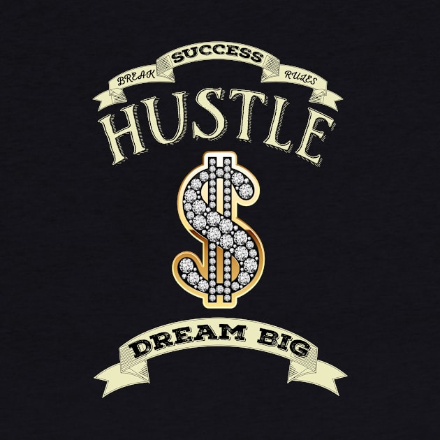 Hustle Dollar Sign Dream Big by letnothingstopyou